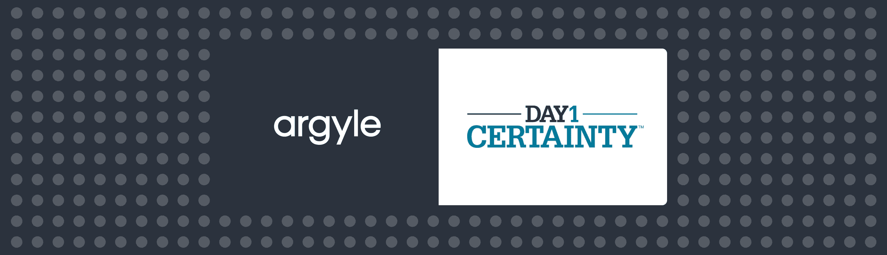 Argyle announces Day 1 Certainty